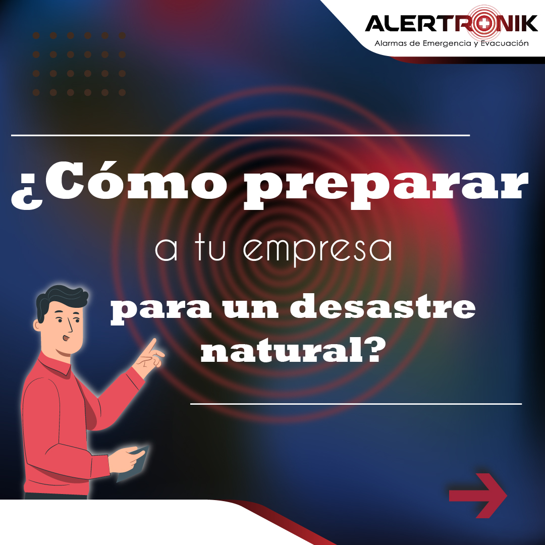 ¿CÓMO PREPARAR A TU EMPRESA PARA UN DESASTRE NATURAL?